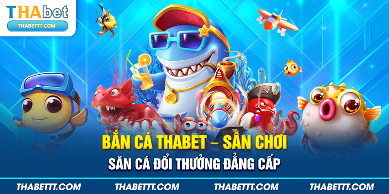 Bắn Cá Thabet