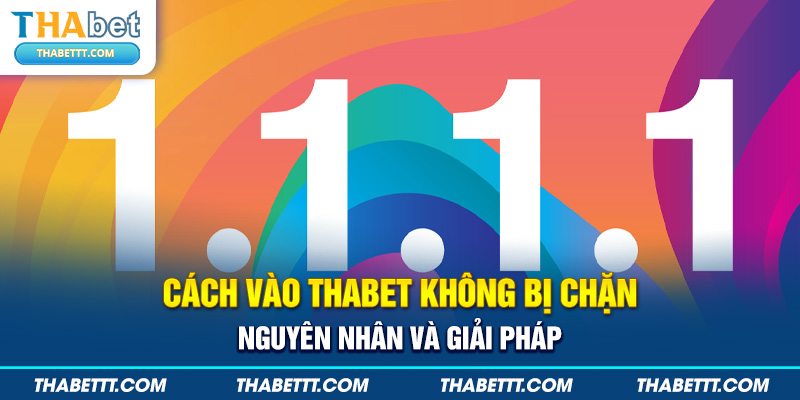 Cách Vào Thabet Không Bị Chặn