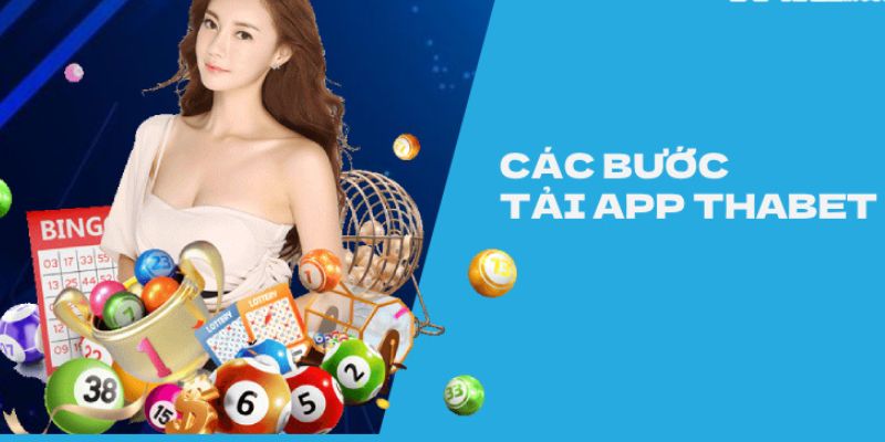 Tìm hiểu thật kỹ các bước cơ bản để tải app Thabet thành công