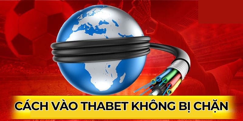 Cách Vào Thabet Không Bị Chặn