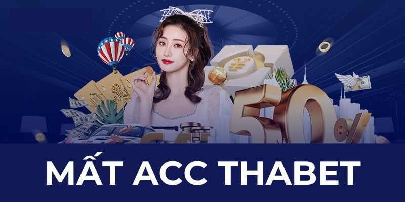 Mất Acc Thabet