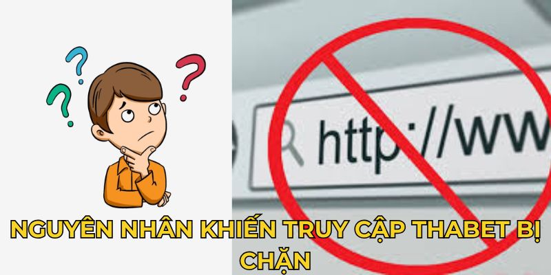 Nguyên nhân khiến truy cập Thabet bị chặn